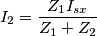 I_{2} = \frac{Z_{1}I_{sx}}{Z_{1}+Z_{2}} I_{2} = \frac{Z_{1}I_{sx}}{Z_{1}+Z_{2}}