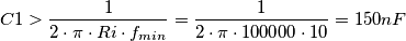 C1 > \frac {1}{2 \cdot \pi \cdot Ri \cdot f_{min}} =  \frac {1}{2 \cdot \pi \cdot 100000 \cdot 10} = 150 nF