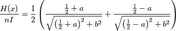 \frac{H(x)}{nI}=\frac{1}{2}\left( \frac{\frac{1}{2}+a}{\sqrt{{{\left( \frac{1}{2}+a \right)}^{2}}+{{b}^{2}}}}+\frac{\frac{1}{2}-a}{\sqrt{{{\left( \frac{1}{2}-a \right)}^{2}}+{{b}^{2}}}} \right)