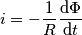 i=-\frac{1}{R}\frac{\text{d}\Phi}{\text{d}t}