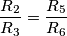 \frac{R_2}{R_3}=\frac{R_5}{R_6}