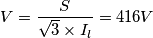 V={S \over \sqrt{3} \times I_l}= 416 V
