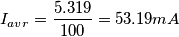 I_{avr} = \frac{5.319}{100} =53.19mA