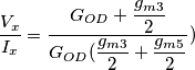 \dfrac{V_x}{I_x}=\dfrac{G_{OD}+\dfrac{g_{m3}}{2}}{G_{OD}(\dfrac{g_{m3}}{2}+\dfrac{g_{m5}}{2}}) \dfrac{V_x}{I_x}=\dfrac{G_{OD}+\dfrac{g_{m3}}{2}}{G_{OD}(\dfrac{g_{m3}}{2}+\dfrac{g_{m5}}{2}})