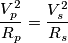 \frac{V_{p}^{2}}{R_{p}}=\frac{V_{s}^{2}}{R_{s}}