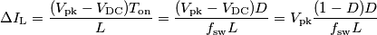 \Delta I_\text{L}=\frac{(V_\text{pk}-V_\text{DC})T_\text{on}}{L}=\frac{(V_\text{pk}-V_\text{DC})D}{f_\text{sw}L}=V_\text{pk}\frac{(1-D)D}{f_\text{sw}L} \Delta I_\text{L}=\frac{(V_\text{pk}-V_\text{DC})T_\text{on}}{L}=\frac{(V_\text{pk}-V_\text{DC})D}{f_\text{sw}L}=V_\text{pk}\frac{(1-D)D}{f_\text{sw}L}