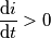 \frac{\text{d}i}{\text{d}t}>0 \frac{\text{d}i}{\text{d}t}>0