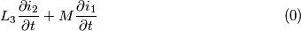 L_{3}\frac{\partial i_{2}}{\partial t}+M\frac{\partial i_{1}}{\partial t}\]