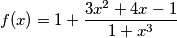 f(x)=1+\frac{3x^{2}+4x-1}{1+x^{3}}