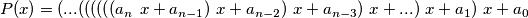 P(x)=(...((((((a_n\ x+a_{n-1})\ x+a_{n-2})\ x+a_{n-3})\ x+...)\ x+a_1)\ x+a_0