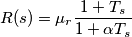 R(s)=\mu_r\frac{1+T_s}{1+\alpha{T_s}} R(s)=\mu_r\frac{1+T_s}{1+\alpha{T_s}}