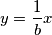 y=\frac{1}{b}x