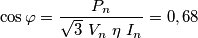 \cos\varphi=\frac{P_n}{\sqrt3 \ V_n \ \eta \ I_n} = 0,68