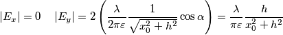 \left| E_{x} \right|=0\quad \left| E_{y} \right|=2\left( \frac{\lambda }{2\pi \varepsilon }\frac{1}{\sqrt{x_{0}^{2}+h^{2}}}\cos \alpha  \right)=\frac{\lambda }{\pi \varepsilon }\frac{h}{x_{0}^{2}+h^{2}}