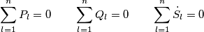 \sum\limits_{l=1}^{n}{{{P}_{l}}}=0\quad \quad \sum\limits_{l=1}^{n}{{{Q}_{l}}}=0\quad \quad \sum\limits_{l=1}^{n}{{{{\dot{S}}}_{l}}}=0