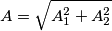 A=\sqrt{A_1^2+A_2^2}