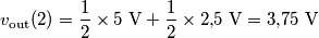 v_\text{out}(2)=\frac{1}{2}\times 5\text{ V} + \frac{1}{2}\times 2\text{,}5\text{ V}=3\text{,}75\text{ V} v_\text{out}(2)=\frac{1}{2}\times 5\text{ V} + \frac{1}{2}\times 2\text{,}5\text{ V}=3\text{,}75\text{ V}