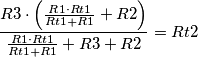 {{R3\cdot\left({{R1\cdot{Rt1}}\over{{Rt1}+R1}}+R2\right)}\over{{{R1\cdot{Rt1}}\over{{Rt1}+R1}}+R3+R2}}={Rt2}