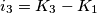 i_3=K_3-K_1 i_3=K_3-K_1