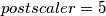 postscaler=5 postscaler=5