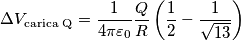 \Delta V_{\text{carica Q}}=\frac{1}{4 \pi \varepsilon_0} \frac{Q}{R} \left(\frac{1}{2}-\frac{1}{\sqrt{13}} \right)