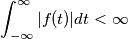 \int_{-\infty}^{\infty} |f(t)| dt < \infty
