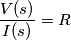 \frac{V(s)}{I(s)} = R \frac{V(s)}{I(s)} = R