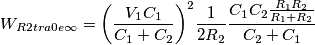 W _{R2tra0e \infty }={{\left( \frac{V _{1 }C _{1 }}{C _{1 }+C _{2 }}\right) }}^{2 }\frac{1 }{2 R _{2 }}\frac{C _{1 }C _{2 }\frac{R _{1 }R _{2 }}{R _{1 }+R _{2 }}}{C _{2 }+C _{1 }}