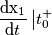 \frac{\mathrm{d{x_{1}}^{}} }{\mathrm{d} t}\left | t _{0}^{+}