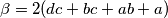 \beta=2(dc+bc+ab+a) \beta=2(dc+bc+ab+a)