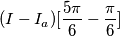 ( I - I_a ) [ \frac{5 \pi}{6} - \frac{\pi}{6} ]