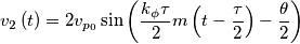 v_{2}\left( t \right)=2v_{p_{0}}\sin \left( \frac{k_{\phi }\tau }{2}m\left( t-\frac{\tau }{2} \right)-\frac{\theta }{2} \right)