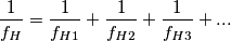 \frac{1}{f_H}=\frac{1}{f_{H1}}+\frac{1}{f_{H2}}+\frac{1}{f_{H3}}+...