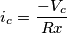 i_c=\frac{-V_c}{Rx}
