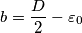 b=\frac{D}{2}-\varepsilon _0