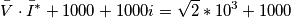 \bar{V}\cdot\bar{I}^*+1000+1000i = \sqrt{2} * 10^3 + 1000