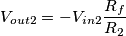 V_{out2} = -V_{in2}\frac{R_f}{R_2}