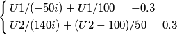 \left\{
\begin{aligned}
&
U1/(-50i)+ U1/100 =-0.3 \\
& U2/(140i) + (U2-100)/50 =0.3
\end{aligned}
\right. \left\{
\begin{aligned}
&
U1/(-50i)+ U1/100 =-0.3 \\
& U2/(140i) + (U2-100)/50 =0.3
\end{aligned}
\right.