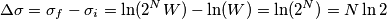 \Delta \sigma=\sigma_f-\sigma_i=\ln(2^N W)-\ln(W)=\ln(2^N)=N \ln 2