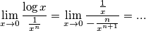 \lim_{x \to 0} \frac{\log x}{\frac{1}{x^n}} = \lim_{x \to 0} \frac{\frac{1}{x}}{-\frac{n}{x^{n+1}}} = ... \lim_{x \to 0} \frac{\log x}{\frac{1}{x^n}} = \lim_{x \to 0} \frac{\frac{1}{x}}{-\frac{n}{x^{n+1}}} = ...