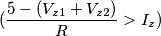 (\frac{5-(V_{z1}+V_{z2})}{R}>I_z)