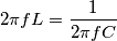 2\pi fL = \frac{1}{2\pi fC}