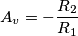 A_{v} = - \frac{R_{2}}{R_{1}}