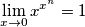 \lim_{x \to0 }x^{x^{n}}=1 \lim_{x \to0 }x^{x^{n}}=1