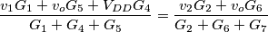 \frac{{{v}_{1}}{{G}_{1}}+{{v}_{o}}{{G}_{5}}+{{V}_{DD}}{{G}_{4}}}{{{G}_{1}}+{{G}_{4}}+{{G}_{5}}}=\frac{{{v}_{2}}{{G}_{2}}+{{v}_{o}}{{G}_{6}}}{{{G}_{2}}+{{G}_{6}}+{{G}_{7}}} \frac{{{v}_{1}}{{G}_{1}}+{{v}_{o}}{{G}_{5}}+{{V}_{DD}}{{G}_{4}}}{{{G}_{1}}+{{G}_{4}}+{{G}_{5}}}=\frac{{{v}_{2}}{{G}_{2}}+{{v}_{o}}{{G}_{6}}}{{{G}_{2}}+{{G}_{6}}+{{G}_{7}}}