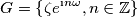 G=\left \{ \zeta e^{\i n \omega} ,n \in \mathbb{Z}\right \}