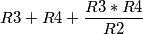 R3+R4+\frac{R3*R4}{R2}