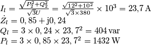 \begin{array}{l}
{I_l} = \frac{{\sqrt {P_2^2 + Q_2^2} }}{{\sqrt 3 U}} = \frac{{\sqrt {{{12}^2} + {{10}^2}} }}{{\sqrt 3  \times 380}} \times {10^3} = 23{,}7 \, {\rm{A}}\\
{{\dot Z}_l} = 0,85 + {\rm{j}}0,24\\
{Q_l} = 3 \times 0,24 \times {23,7^2} = 404 \, {\mathop{\rm var}} \\
{P_l} = 3 \times 0,85 \times {23,7^2} = 1432 \, {\rm{W}}
\end{array}