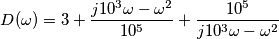 D(\omega)=3+\frac{j10^3\omega-\omega^2}{10^5}+\frac{10^5}{j10^3\omega-\omega^2}
