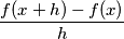 \frac{f(x+h)-f(x)}{h}